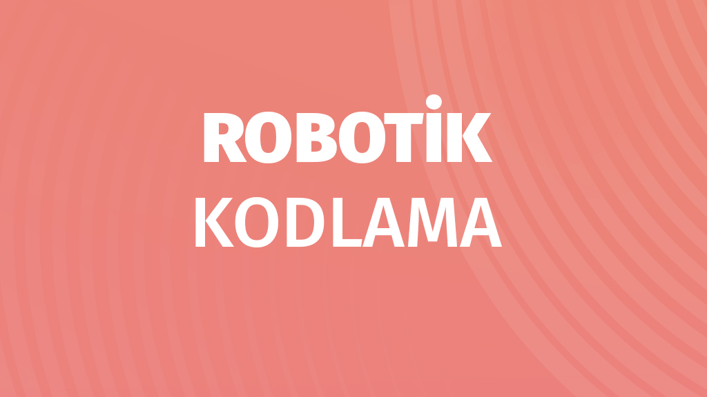 Robotik Kodlama
