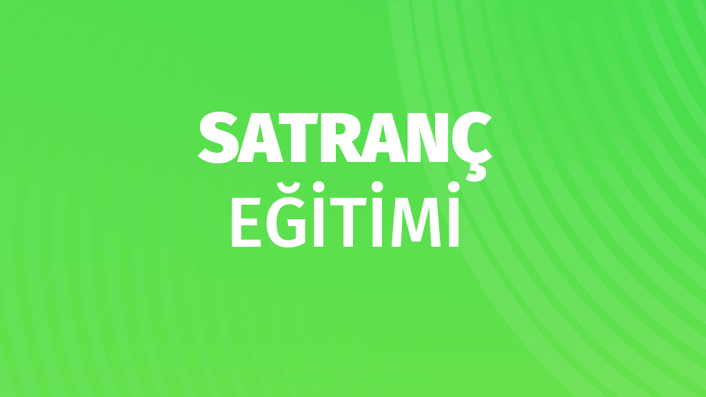 Satranç Eğitimi